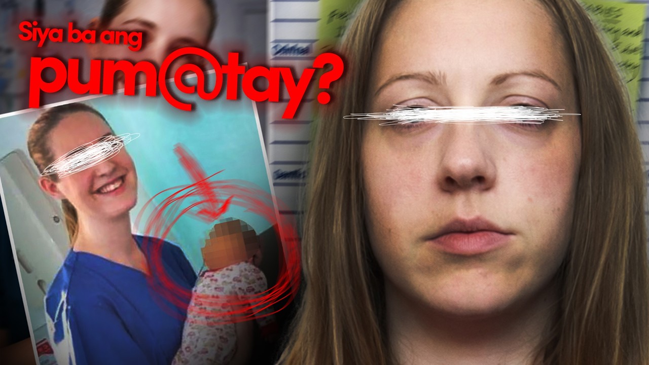 Biglang Namatay ang mga Sanggol, Siya Nga Kaya ang Pumatay? - The Lucy Letby Murder Mystery