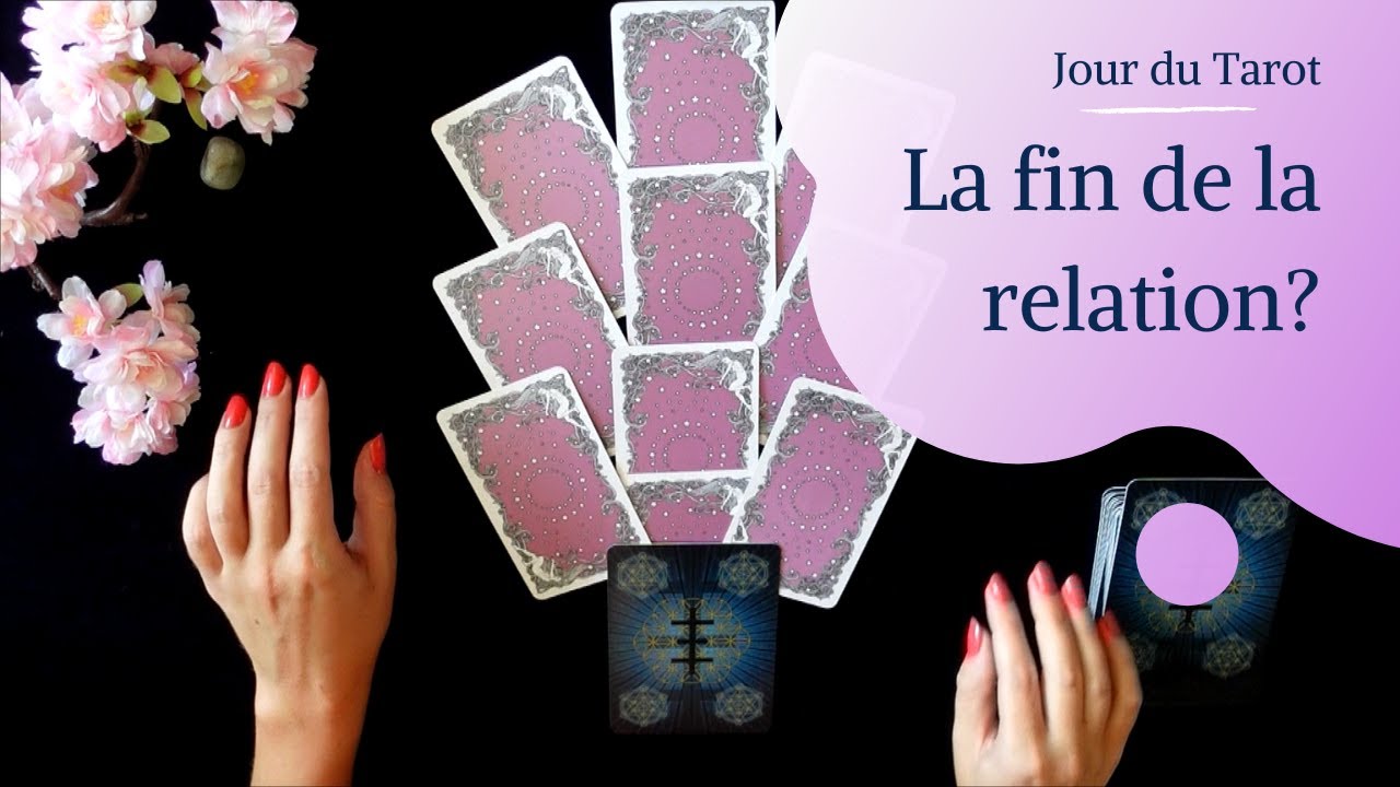 LA FIN DE LA RELATION ? - Tirage de Cartes à choix