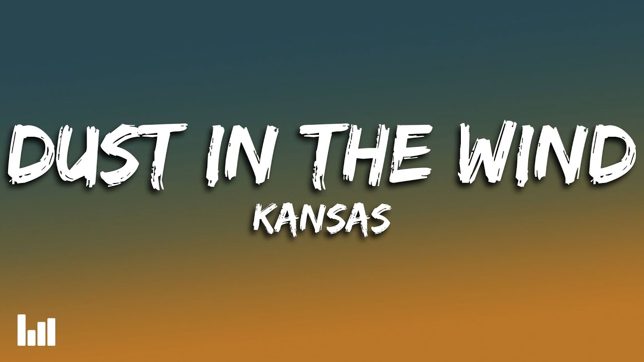 Kansas - Dust in the Wind (Lyrics)