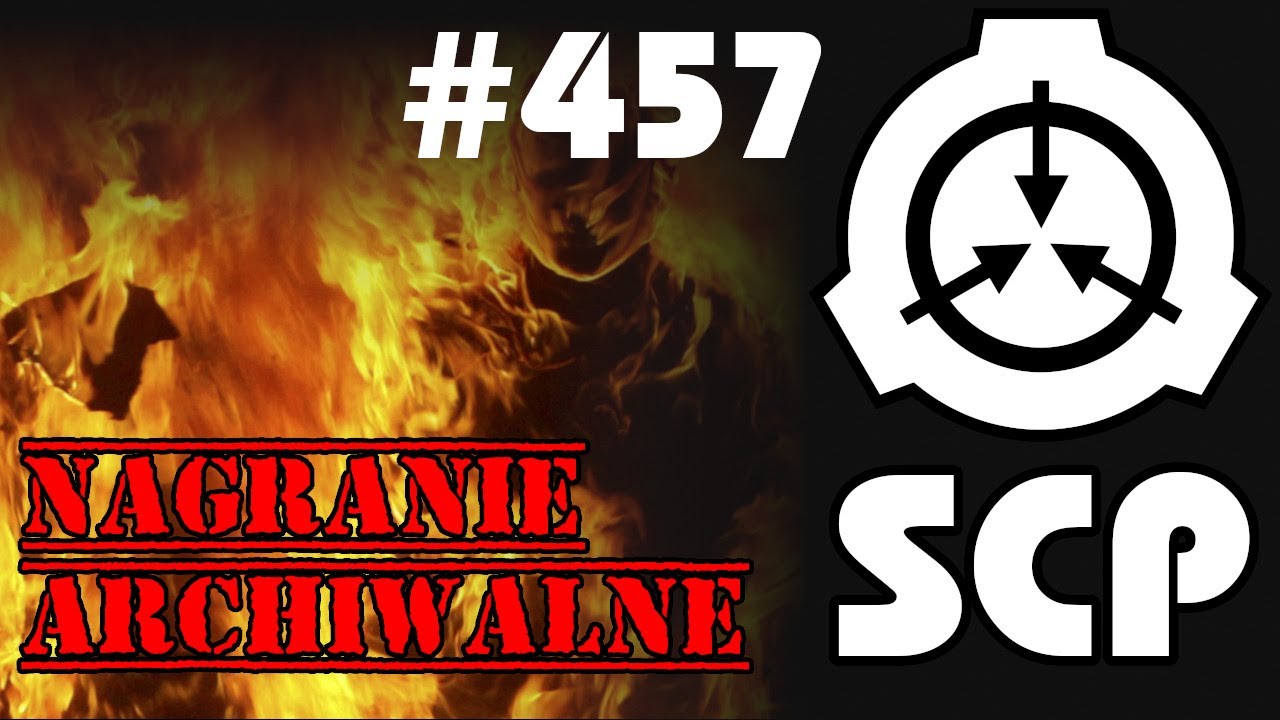 SCP-457 - Płonący (Ognisty Człowiek) [PL]