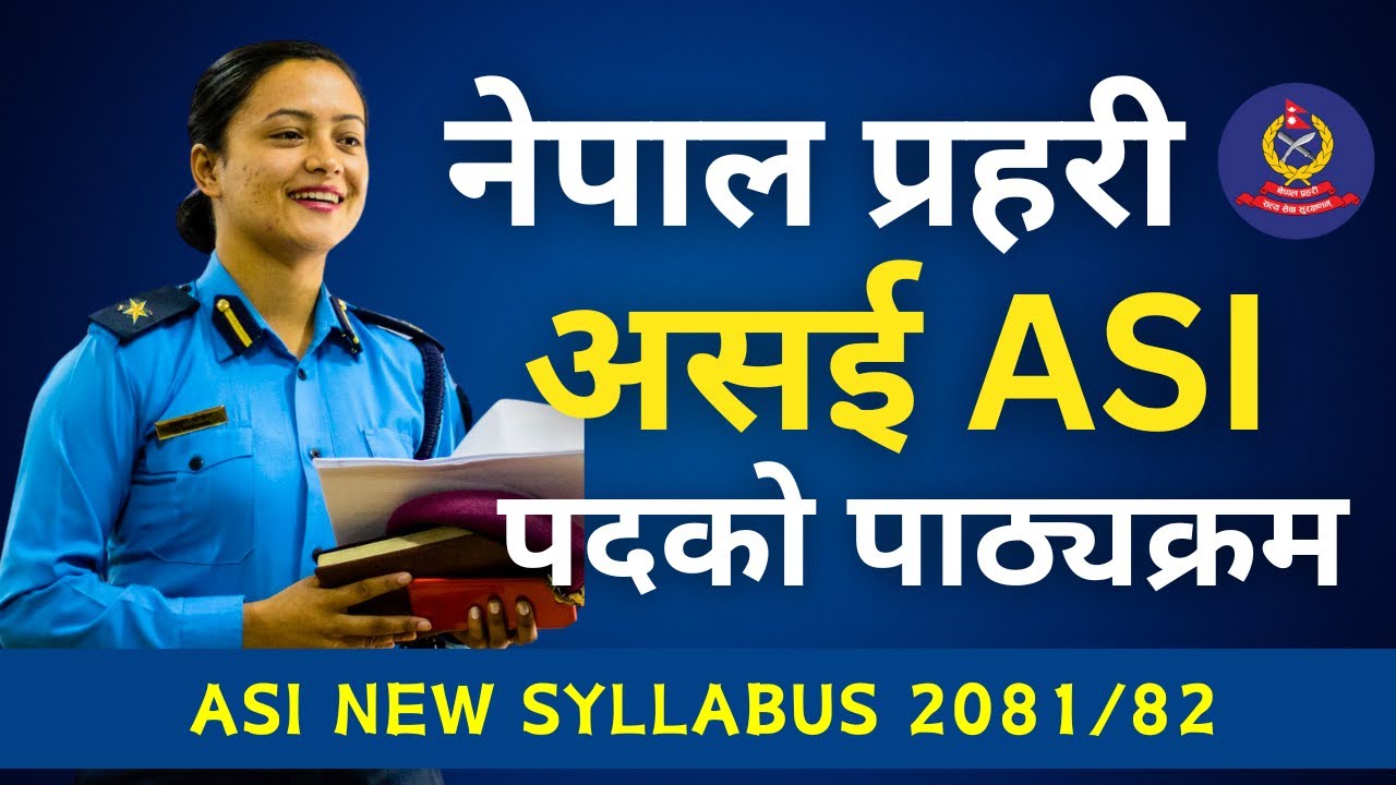 ASI Syllabus | Nepal Police ASI Syllabus 2081 | Nepal Police Assistant Sub Inspector Exam Syllabus