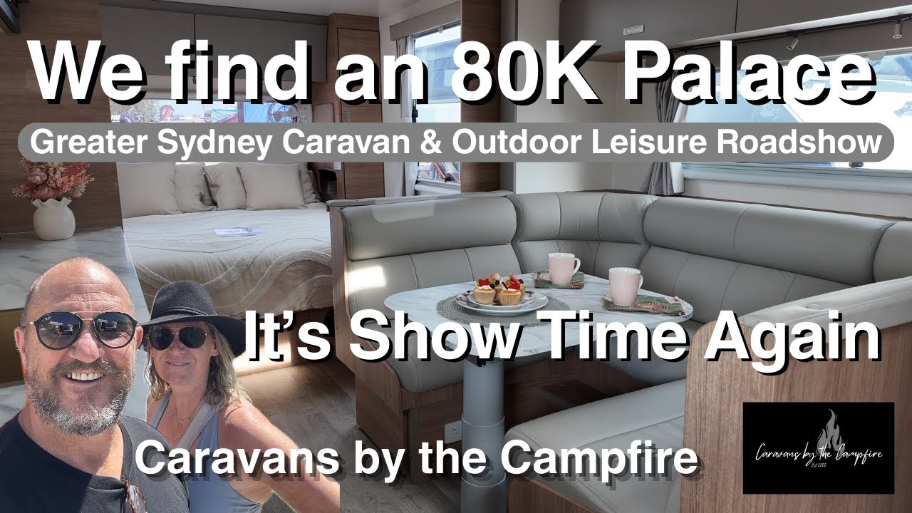 We find an 80K Palace at the Greater Sydney Caravan & Outdoor Leisure Roadshow