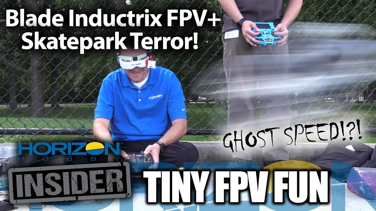 Horizon Insider Tiny FPV Fun: Blade Inductrix FPV +