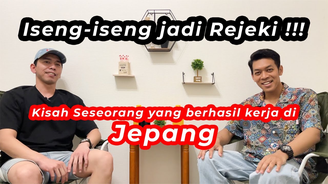 Iseng-iseng Jadi Rejeki | Kisah Berhasil Kerja di Jepang