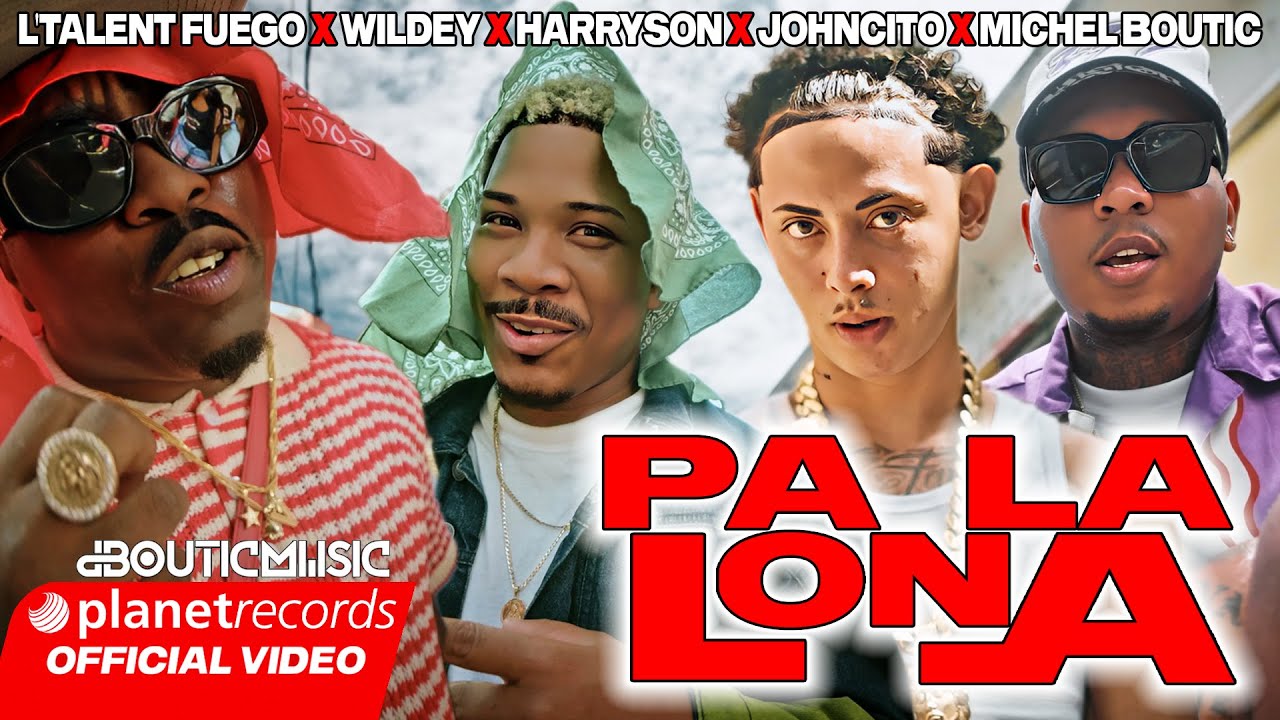 TALENT FUEGO ❌ WILDEY ❌ HARRYSON ❌ JOHNCITO ❌ MICHEL BOUTIC - PA LA LONA (OFFICIAL VIDEO)