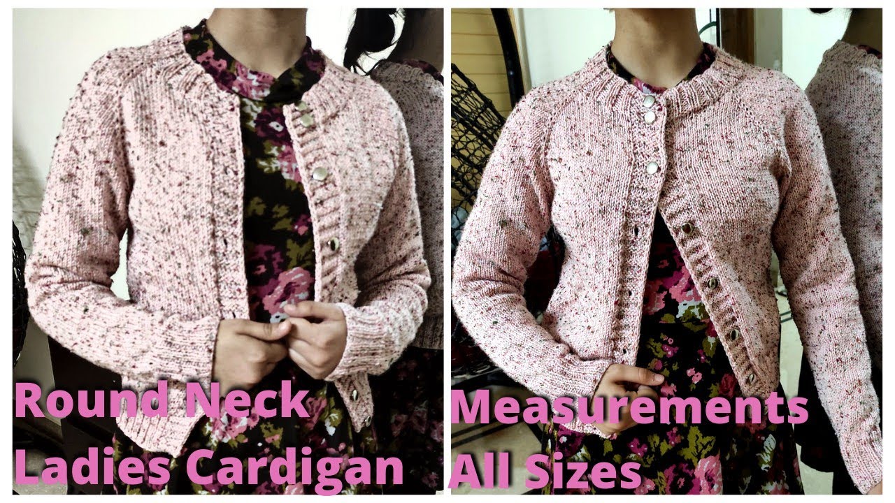 Sizes Of Round Neck Ladies Cardigan || Measurements For All Sizes