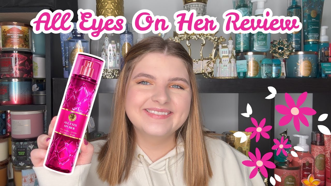 All Eyes On Her Bath and Body Works Fragrance Review!