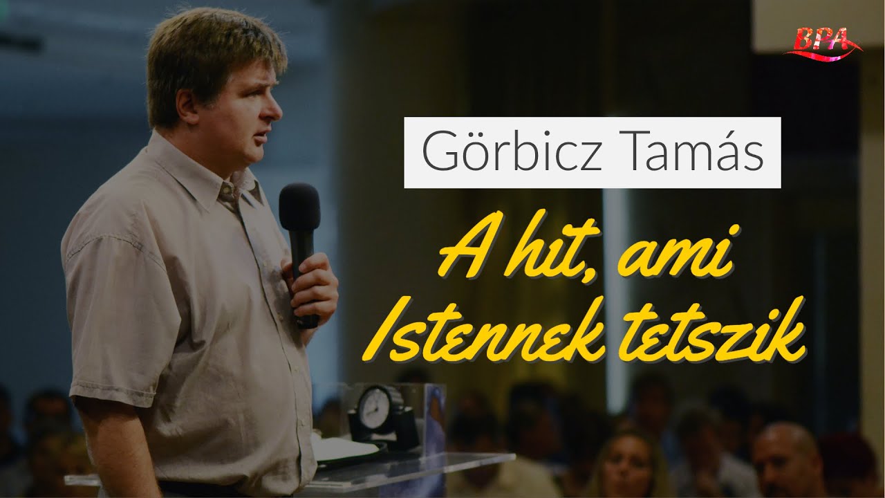 Görbicz Tamás: A hit, ami Istennek tetszik