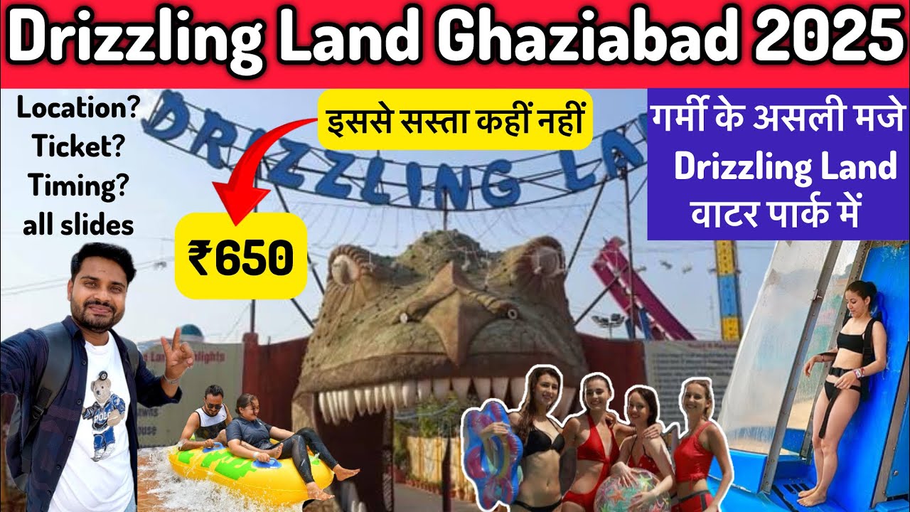 drizzling land water park ticket price 2025, Drizzling Land Ghaziabad, drizzling land launcher slide