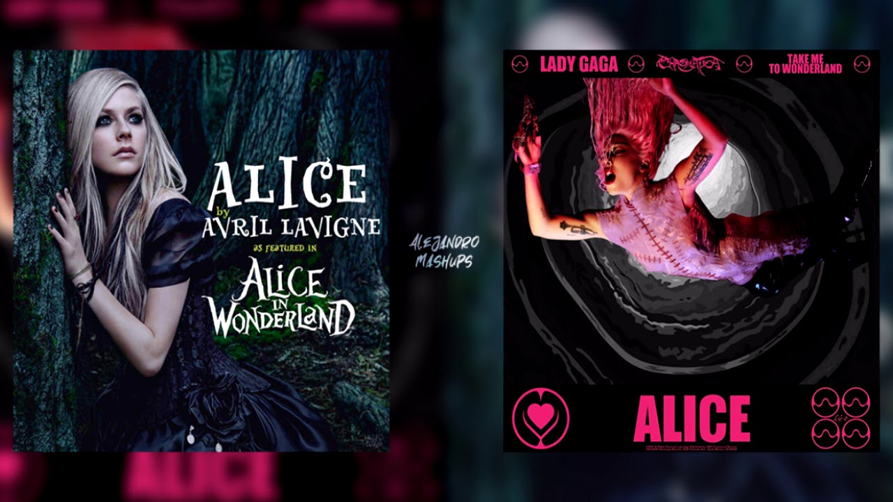 Avril Lavigne & Lady Gaga - Alice [Mashup]