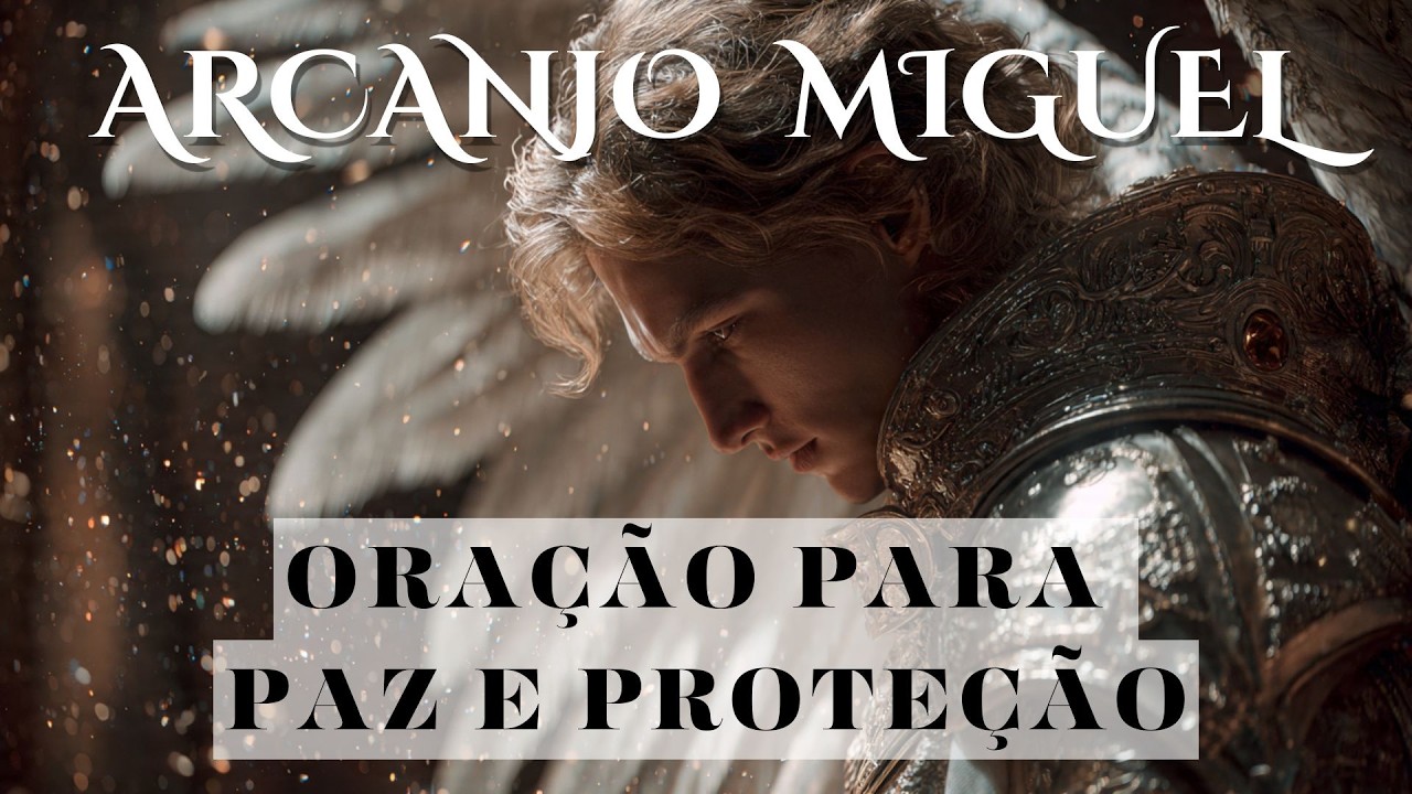 ARCANJO MIGUEL Poderosa Oração de Proteção para Sua Casa e Sua Família (Para Você Cantar Junto)