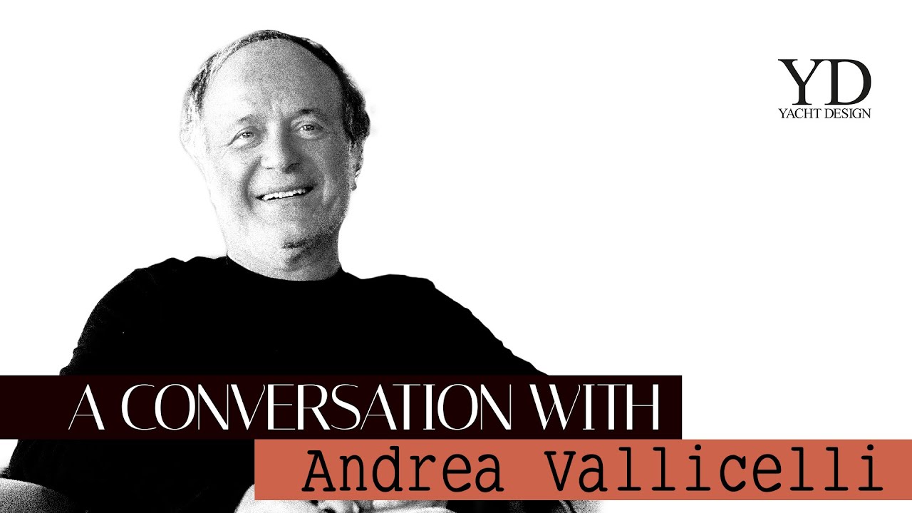 ANDREA VALLICELLI - A CONVERSATION WITH - YACHT DESIGN