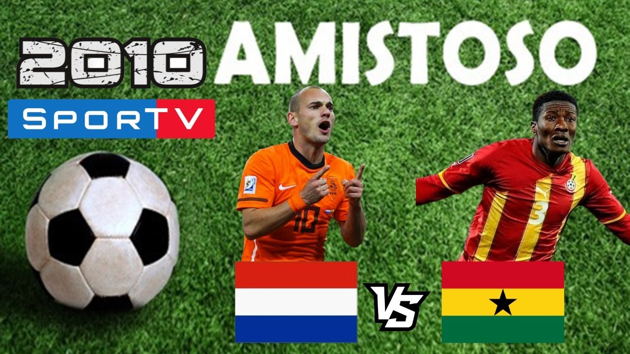 Amistoso Internacional 2010 Holanda vs. Gana