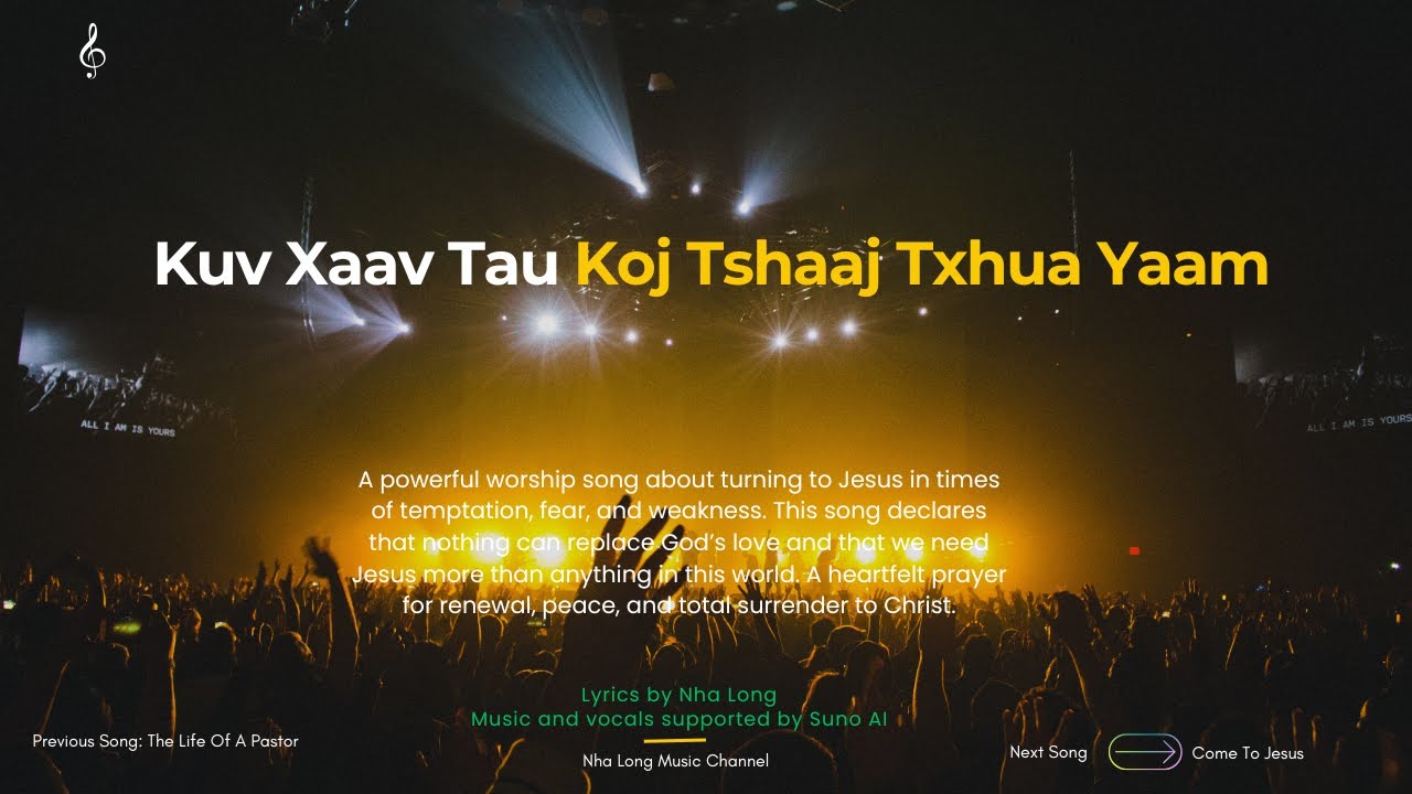 Kuv Xaav Tau Koj Tshaaj Txhua Yaam | Hmong Worship Song