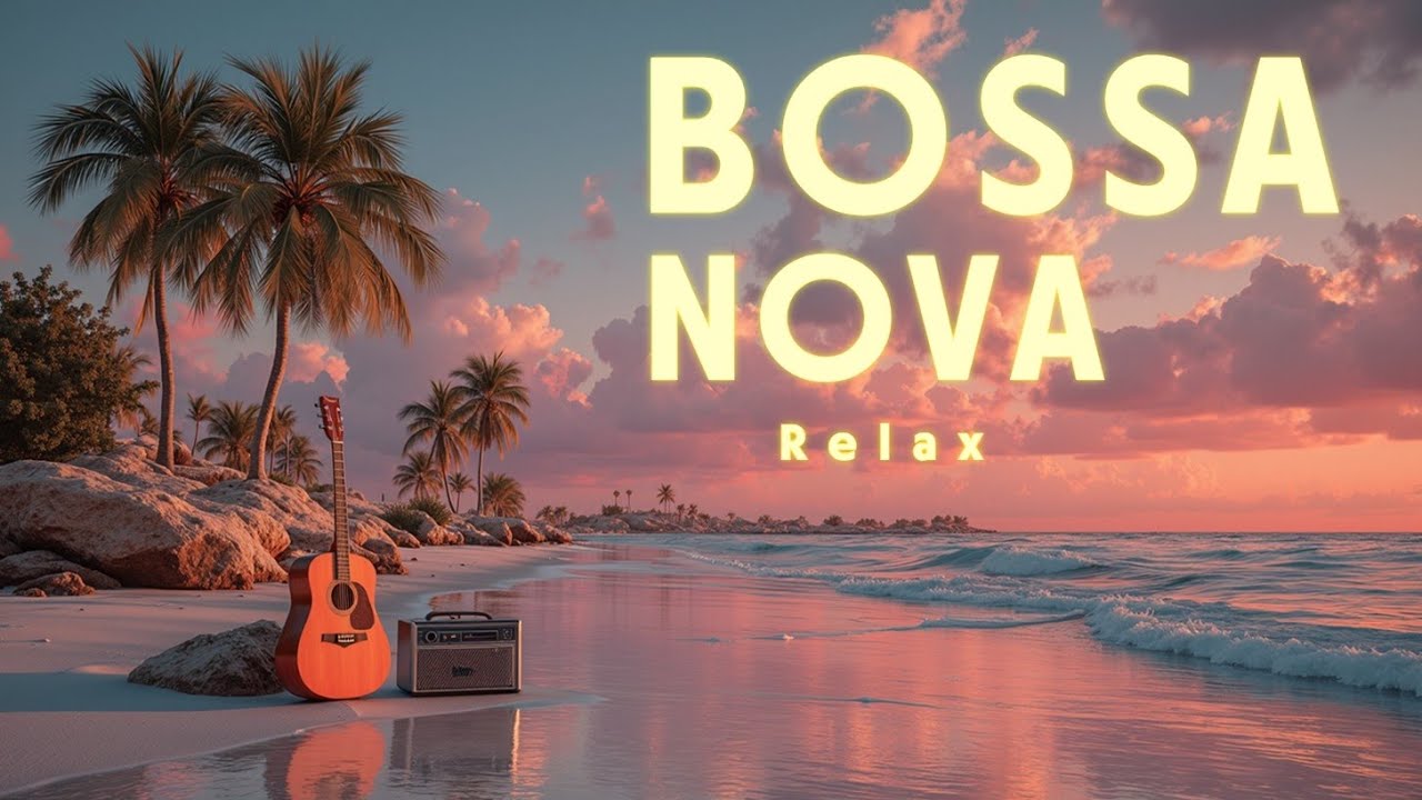 Tropical Sunset Bossa Nova Guitar ~ Расслабляющая инструментальная музыка
