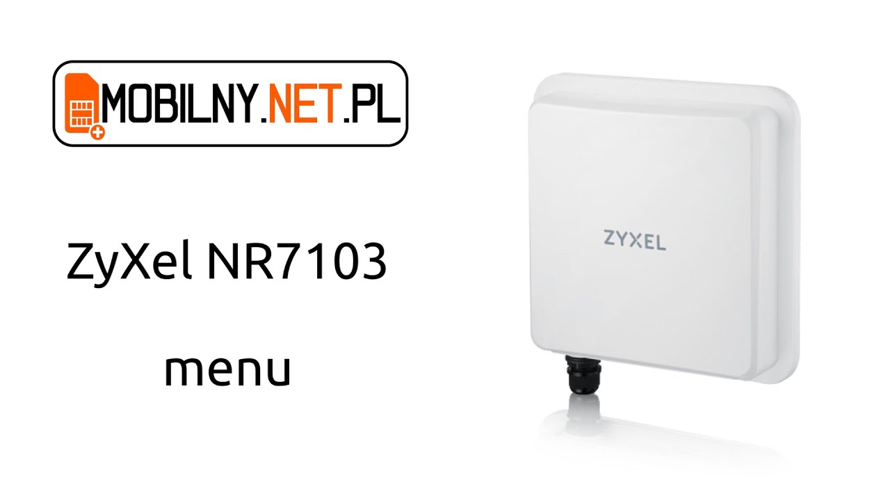 ZyXel NR7103 Menu - router ODU 4G LTE oraz 5G na kartę SIM