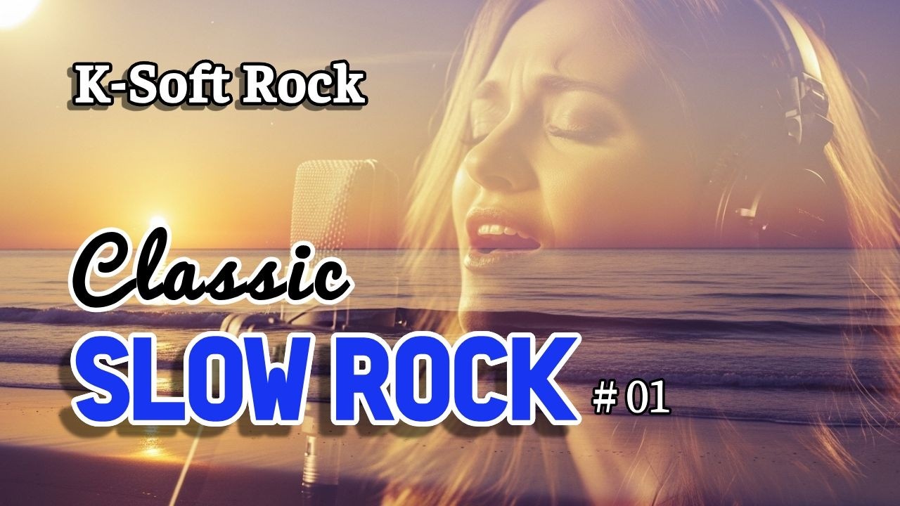 Relaxing Classic SlowRock #01 | K-Soft Rock | SoftRock Vibes | Healing Rock | Love Song | Lagu Galau