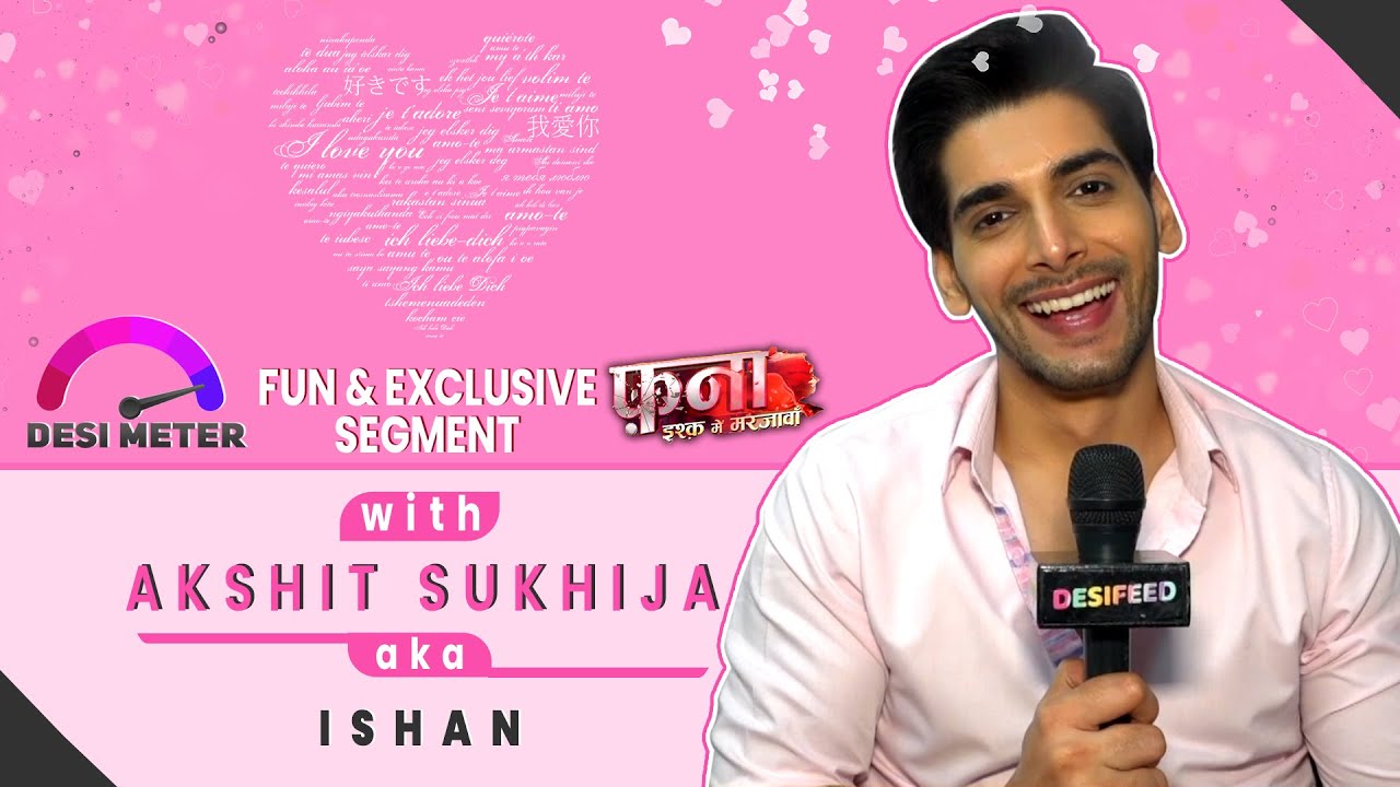 Fun & Exclusive Segment With Akshit Sukhija aka Ishan | Desimeter