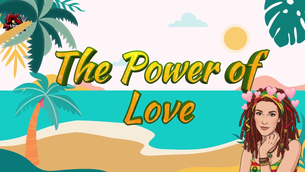 The Power of Love - Celine Dion (Reggae ReVersioned)