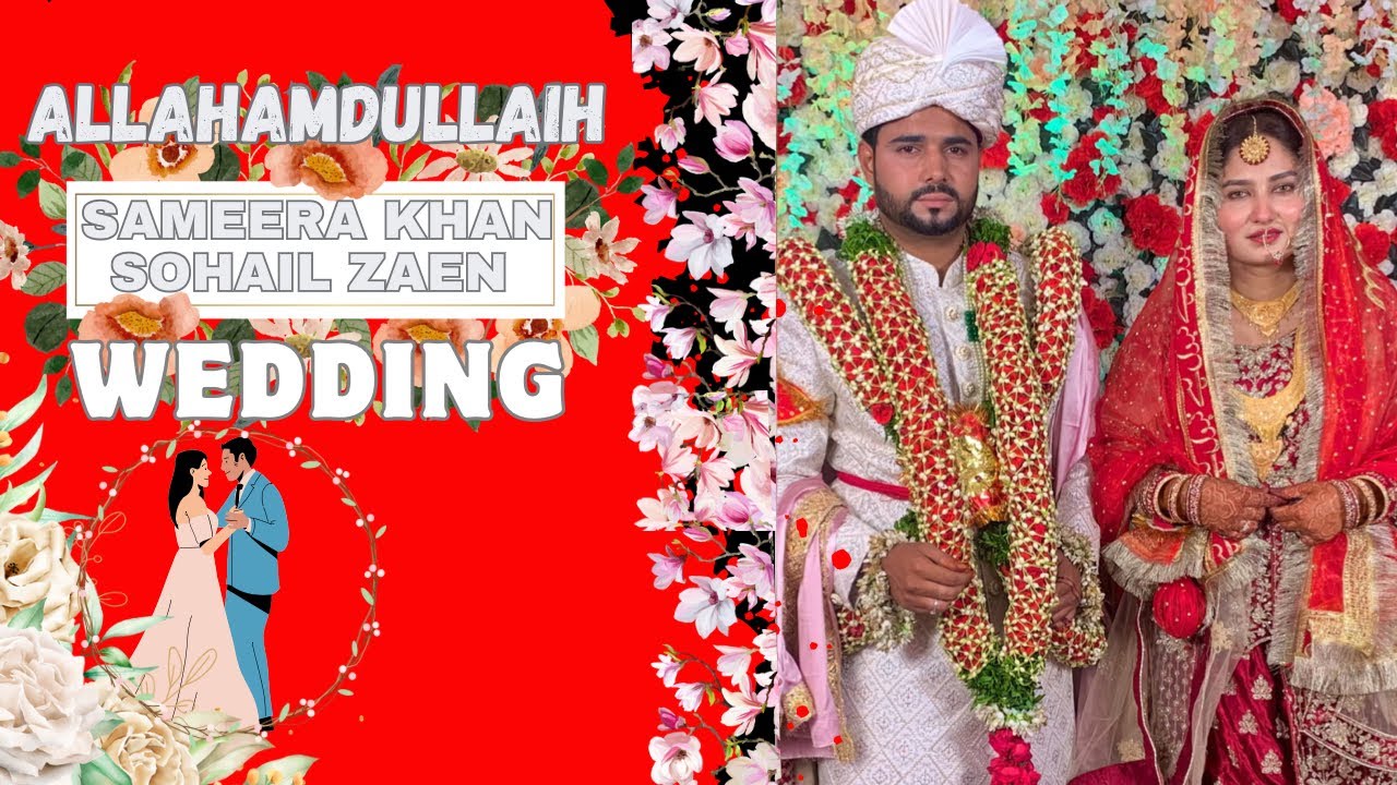 FINALLY sameera khan & sohail zaen Ki Wedding 💞 || @Sameerazaenvlogs