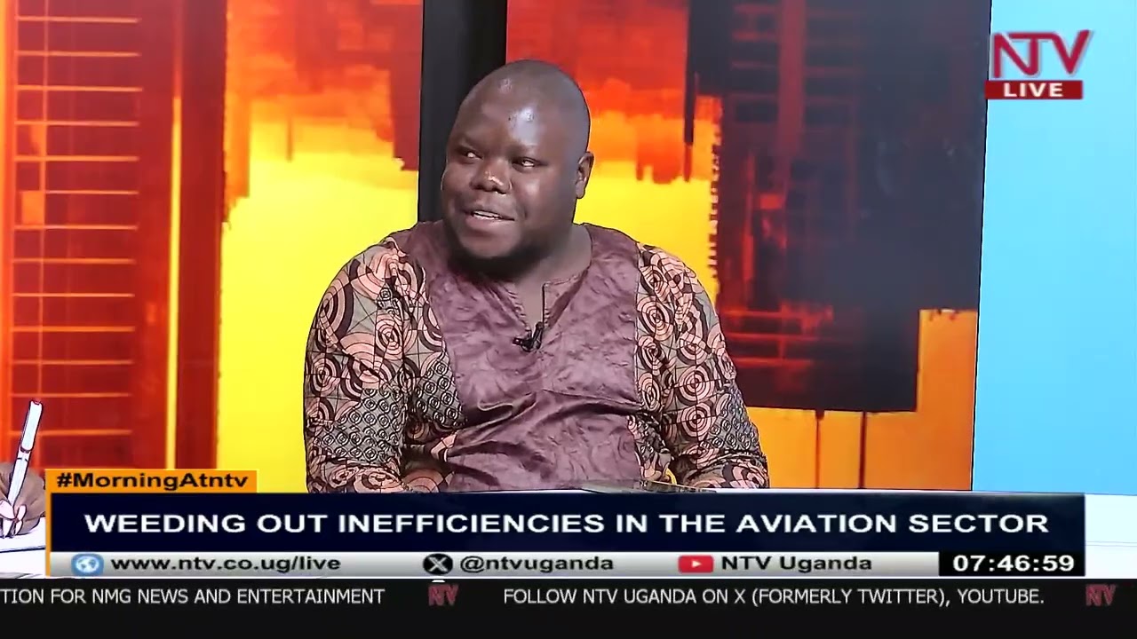Weeding out inefficiencies in Uganda's aviation sector | MorningAtNTV