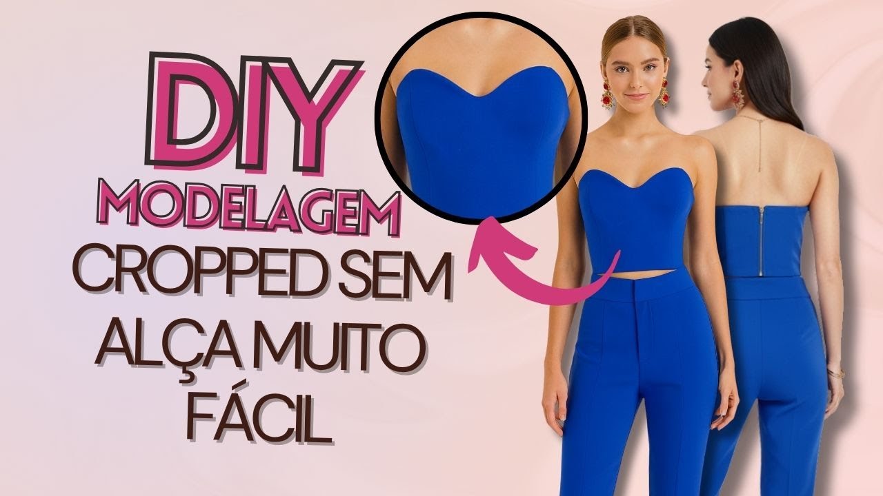 DIY | MODELAGEM DE CROPPED TOMARA QUE CAIA MUITO FÁCIL!