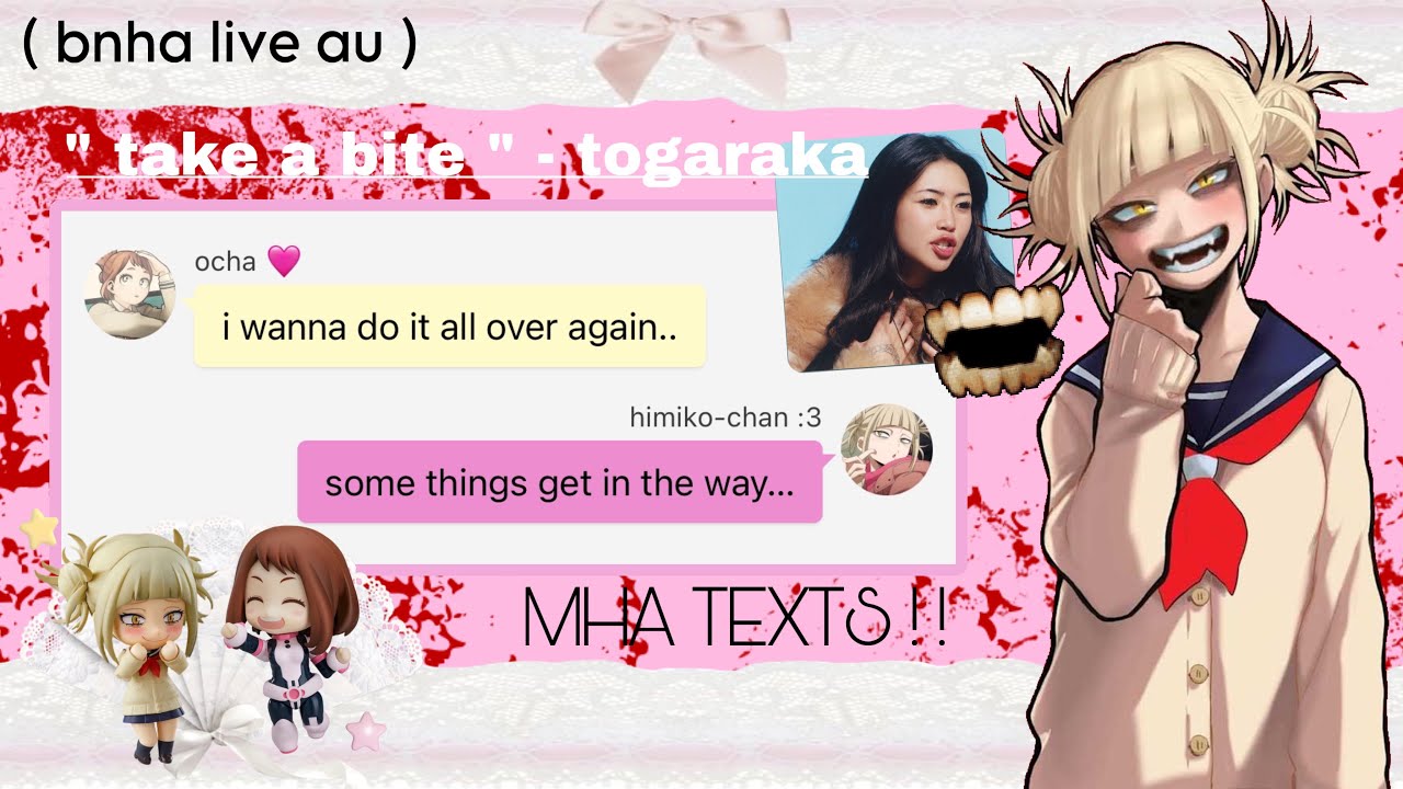 “ take a bite “ - beabadoobee | togaraka - centric | live AU chaos 1/? | mha lyric prank / texts