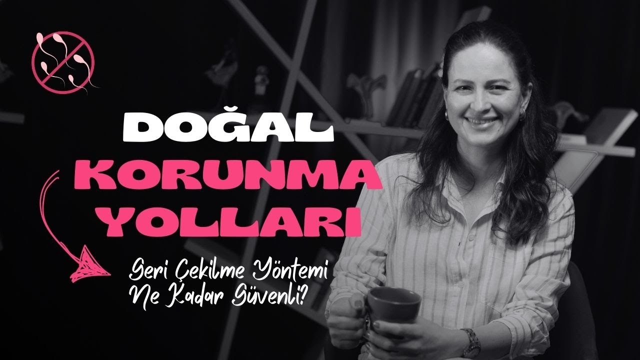 Doğal Korunma Yolları / Geri Çekilme Yöntemi Ne Kadar Güvenli?