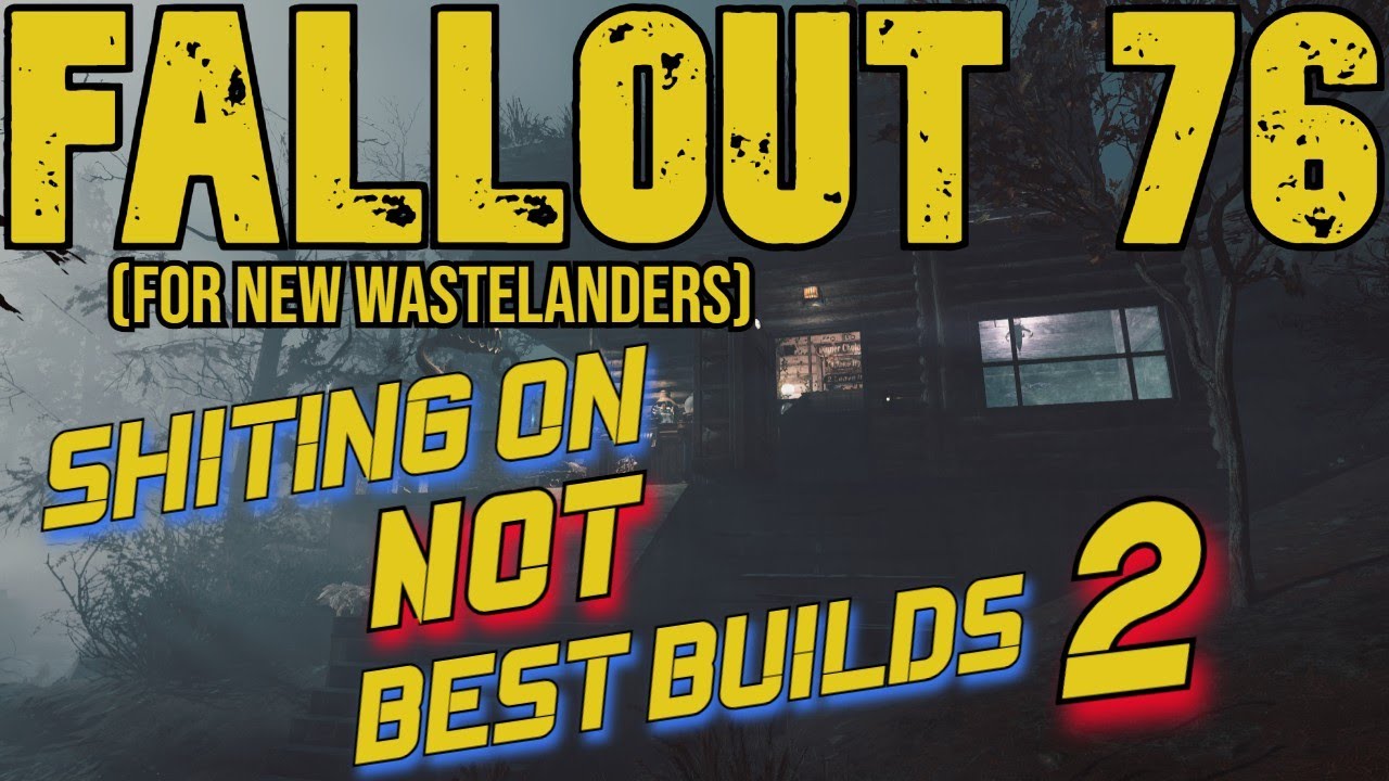 Fallout 76 Best Builds My Ass Part 2