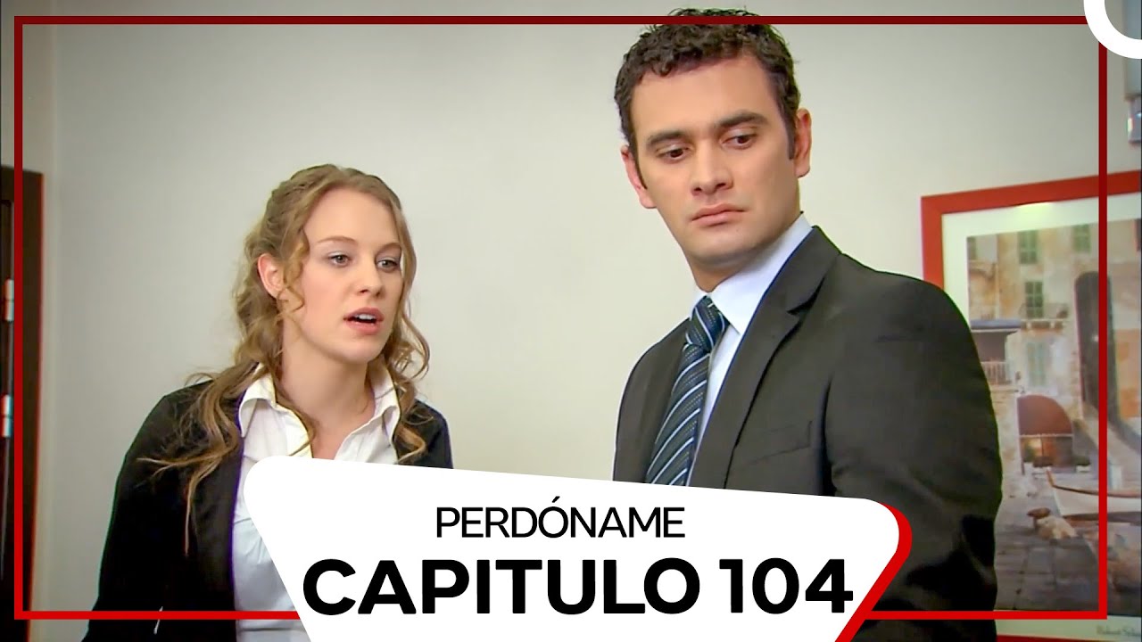 Perd&oacute;name Episodio 104 (Doblado en Espa&ntilde;ol)