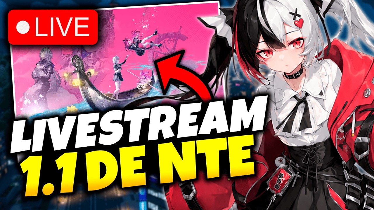 🔴NTE COCINO FUERTE😲🔥LIVESTREAM 1.1【NTE】