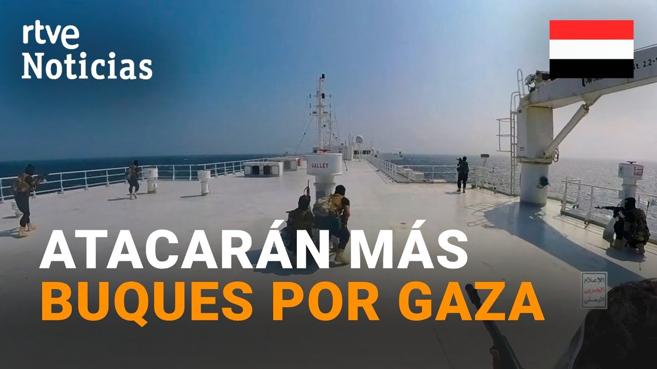 REBELDES HUTÍES llevan a YEMEN el BARCO SECUESTRADO vinculado a ISRAEL con 25 REHENES a BORDO | RTVE