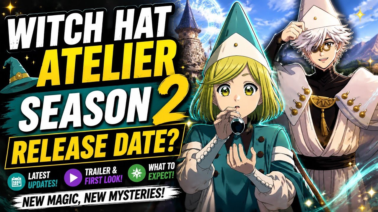 Witch Hat Atelier Season 2 Release Date, Trailer, First Look & Everything We Know So Far!