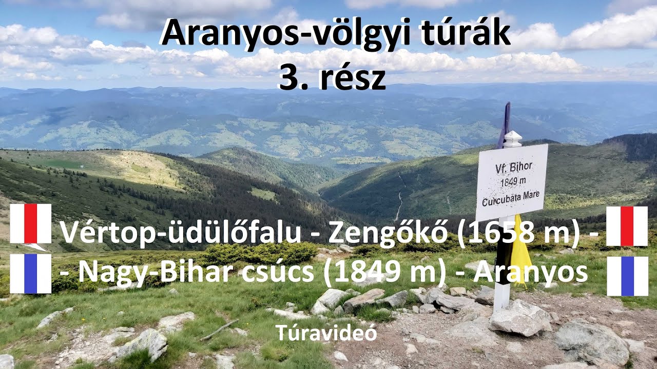 T&uacute;ravide&oacute;: Aranyos-v&ouml;lgyi t&uacute;r&aacute;k | 3. r&eacute;sz: V&eacute;rtop &uuml;d&uuml;lőfalu &ndash; Nagy-Bihar cs&uacute;cs (1849 m) &ndash; Aranyos