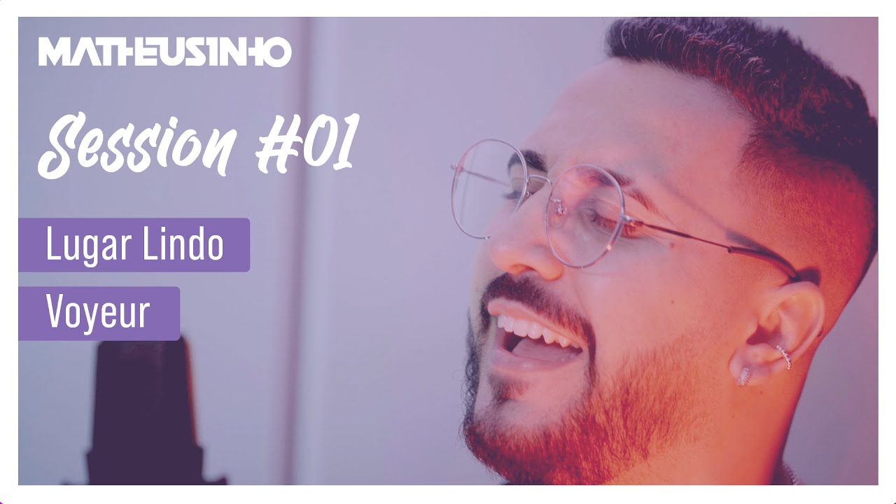 SESSION #01 - MATHEUSINHO - Lugar Lindo / Voyeur