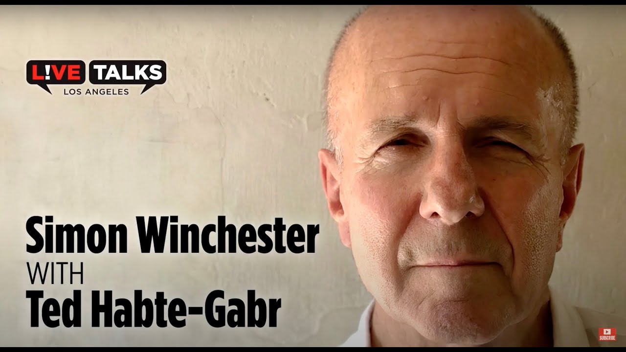 Simon Winchester in conversation with Ted Habte-Gabr at Live Talks Los Angeles