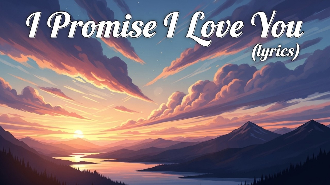 I Promise I Love You (lyrics) | Romantic Love Song 2026