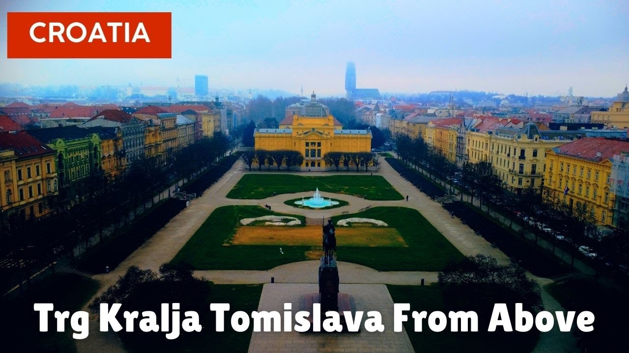 [4K] Zagreb Croatia 🇭🇷 | Trg Kralja Tomislava - Cinematic Aerial Journey