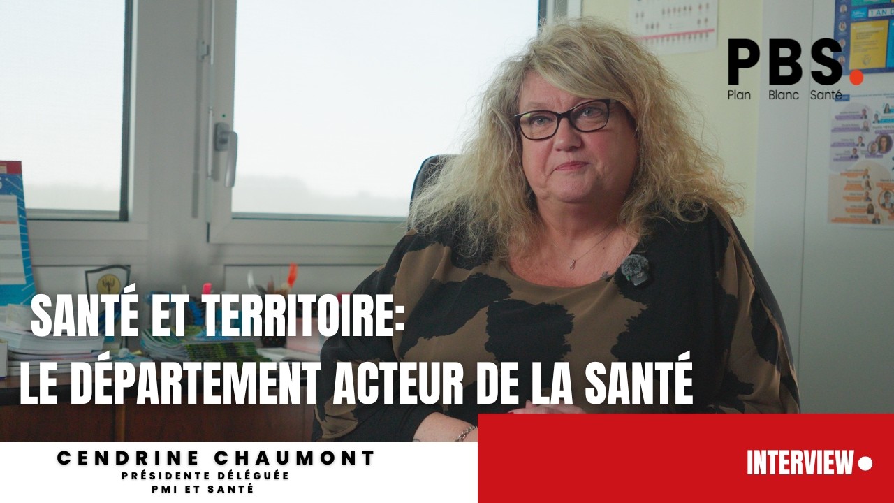 Le rôle du Département dans la santé : prévention, PMI et santé publique | Cendrine CHAUMONT