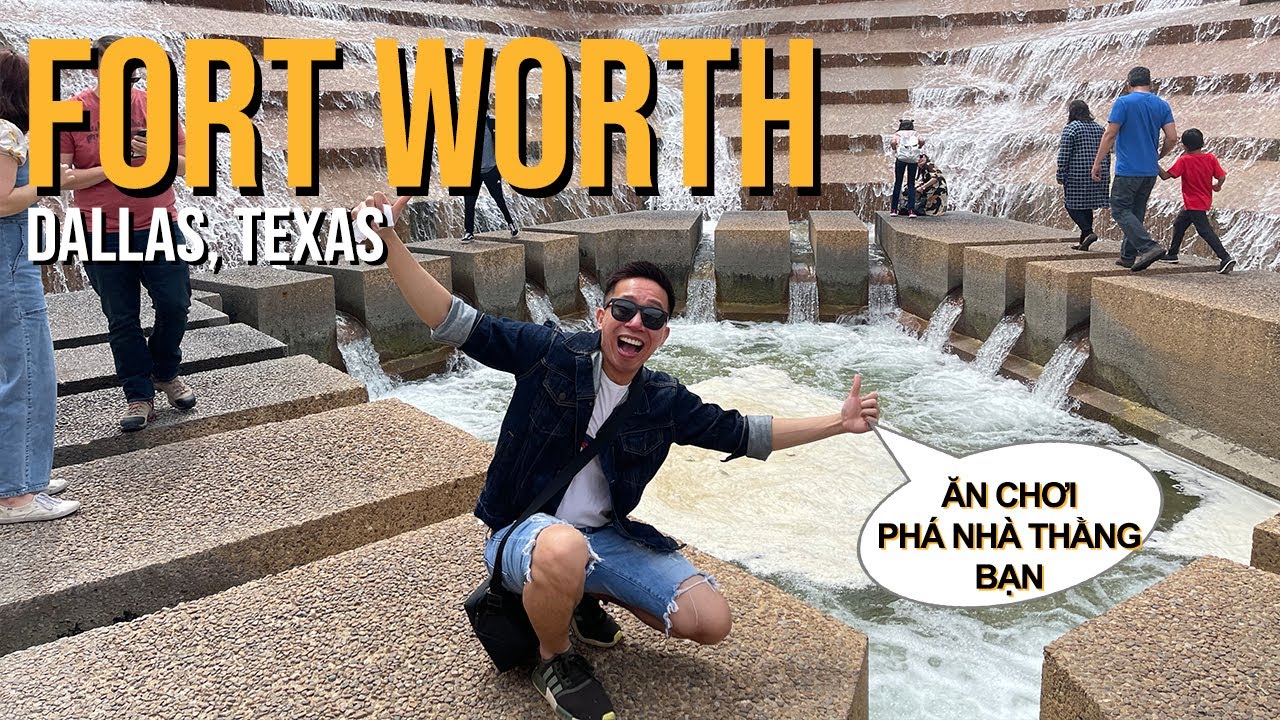 FORT WORTH, TEXAS - CÁC ĐỊA ĐIỂM DU LỊCH VÀ QUÁN ĂN NGON | Phá Nhà Thằng Bạn ở Dallas | Du Lịch Mỹ