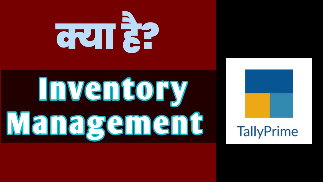 What Is Inventory Management In Tally In Hindi | Tally Day 32