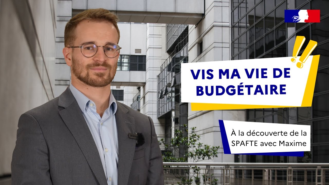 Vis ma vie de budgétaire - À la découverte de la SPAFTE avec Maxime