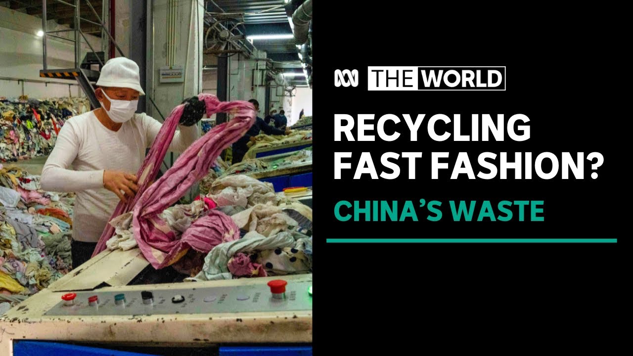 Inside China’s attempt to recycle fast fashion and textile waste | The World
