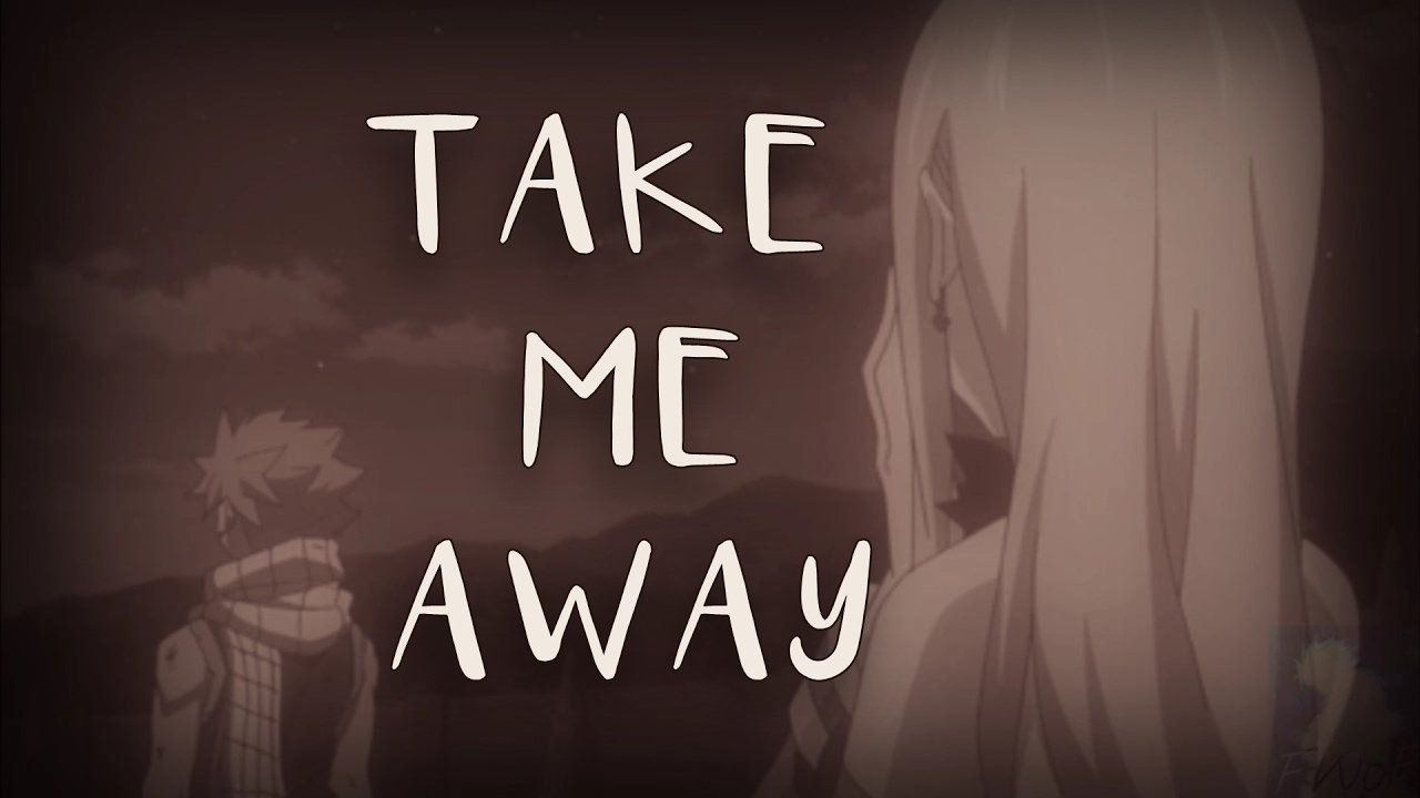 Fairy Tail Nalu [AMV] - Take Me Away