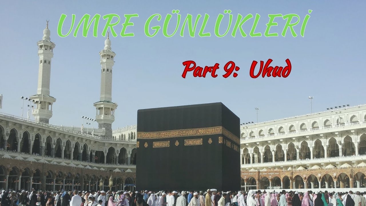 Umre Günlükleri 9: Uhud