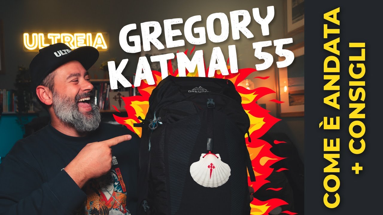 Gregory Katmai 55 - come è andato sul cammino?