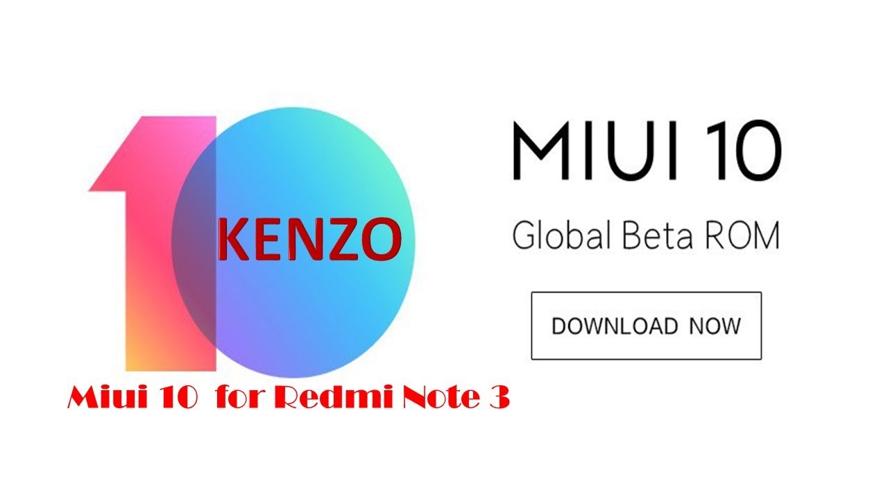 Miui 10 Global 8.7.3 for Redmi Note 3 | How to flash on rooted &ldquo;Kenzo&rdquo; mobile via TWRP