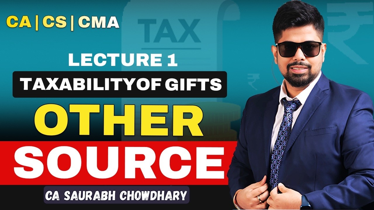 #Lecture 1 I Taxability of Gifts I Other Source I CA CS CMA I 2027 I CA Saurabh Sir