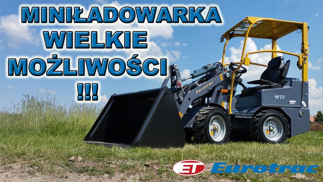 Ładowarka przegubowa / rolnicza / ogrodnicza. EUROTRAC W10 mała maszyna wielkie możliwości.