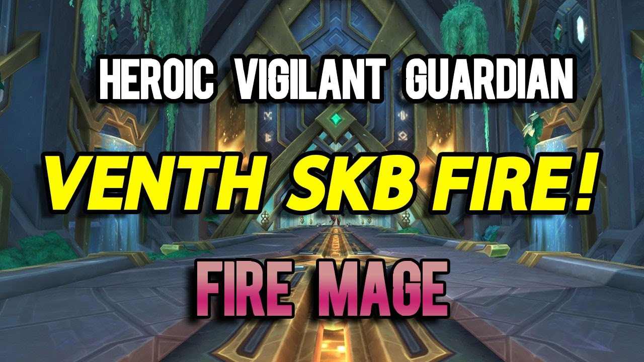 9.2 VIGILANT GUARDIAN SKB FIRE MAGE DPS POV SEPULCHER OF THE FIRST ONES